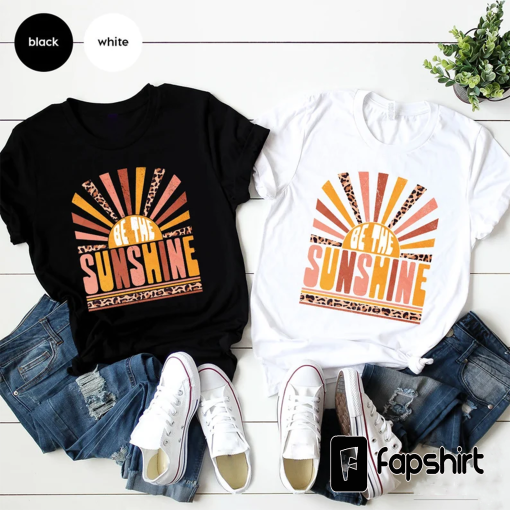 Be The Sunshine Shirt, Summer Shirt For Women, Retro Sun T Shirt, Vintage Graphic T-Shirt, Kindness Tshirt, Motivational Shirt