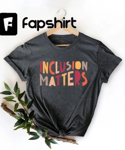 Inclusion Matters, Special Education Shirt, Mindfulness Shirts,…