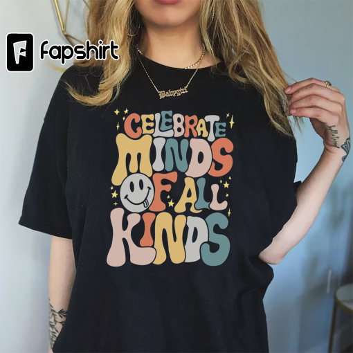 Autism Shirt,Neurodiversity Shirt,Autism Awareness Shirt,Neurodivergent Shirt, ADHD Shirt,Inclusion Shirt,Celebrate Minds of All Kinds Shirt