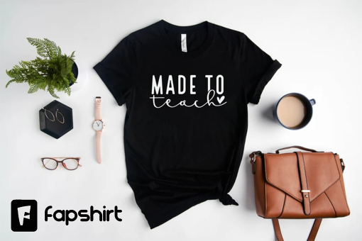 Made To Teach Shirt, Teacher Shirts, Teacher Appreciation Gift, Teacher Mode, Teacher Life Tshirt, Cute Teacher Shirt, Teacher Gifts