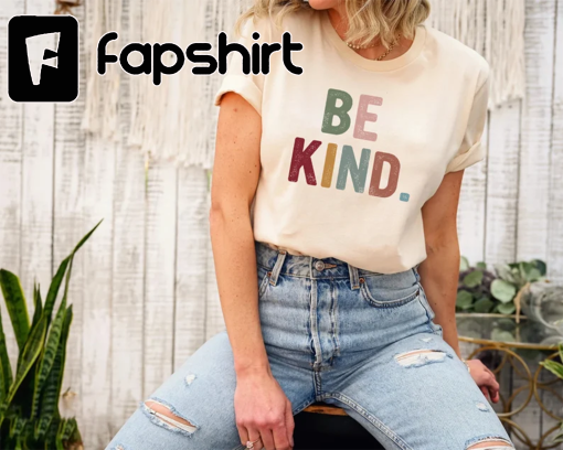 Be Kind Shirt, Kindness Shirt, Christian Shirt, Retro Be Kind Shirt,Vintage Shirt, Love Shirt,Women’s Shirt,Gift For Women,Anti-Racism Shirt