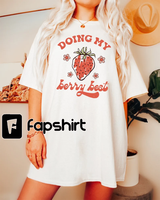 STRAWBERRY TSHIRT, Berry GRAPHIC Tshirt, Berry Lover Shirt, Fruit Tshirt, Gildan Doing My Berry Best Motivational Tshirt