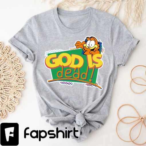 God Is Dead, Garfield The Cat Shirt, Garfield Meme Shirt