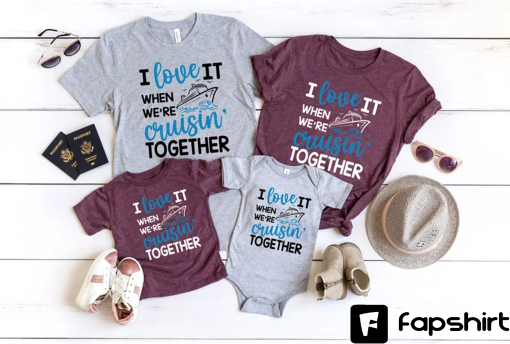 I Love It When We Are Cruisin Together Shirt, Family Trip Shirt, Family Trip 2023, Family Matching Cruise Shirt, Cruise Vacation 2023 Shirt