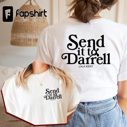 Send it to Darrell Double Shirt, Vanderpump Rules Shirt, La La Kent, Ariana Madix, Tom Sandoval, Raquel Leviss, Gift For Her