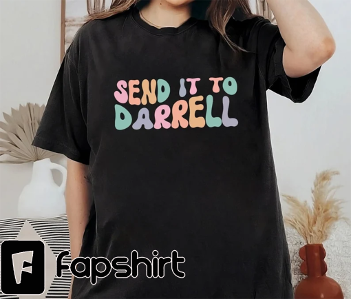 Send it to Darrell Shirt, Lala Kent Tom Sandoval Raquel Leviss Vanderpump Rules Sweatshirt Hoodie,T-shirt Gift For Her Him