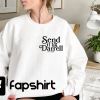 Send it to Darrell Shirt, Lala Kent Tom Sandoval Raquel Leviss Vanderpump Rules Sweatshirt Hoodie,T-shirt Gift For Her Him