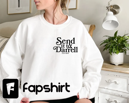 Send it to Darrell Sweatshirts, Lala Kent Shirt, Vanderpump Rules, Team Ariana Shirt, Tom Sandoval Raquel Leviss, Lala Kent Bravo Gift Shirt