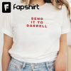 Send it to Darrell Sweatshirts, Lala Kent Shirt, Tom Sandoval Raquel Leviss, Vanderpump Rules Shirt, Lala Kent Bravo Gift Shirt