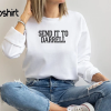 Send It To Darrell Sweatshirt Vanderpump Rules – Lala Kent Bravo Gift Shirt – Crew Neck Sweatshirt, Team Ariana Adult Pullover Bravo Party