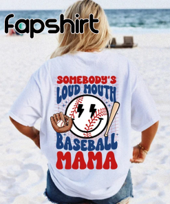 Cute Baseball Mom Shirts, Somebody’s Loud Mouth…