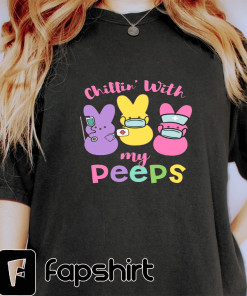 Chillin With My Peeps Shirt Gift For…