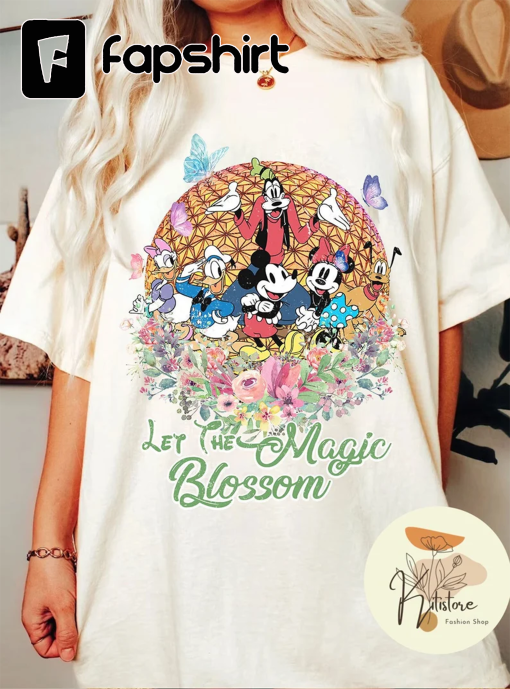 Let The Magic Blossom Shirt, Disney Epcot Flower And Garden Festival Shirt, Floral Epcot Shirt, Mickey And Friends Shirt, Disneyland Shirt