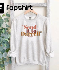 Send it to Darrell sweatshirt