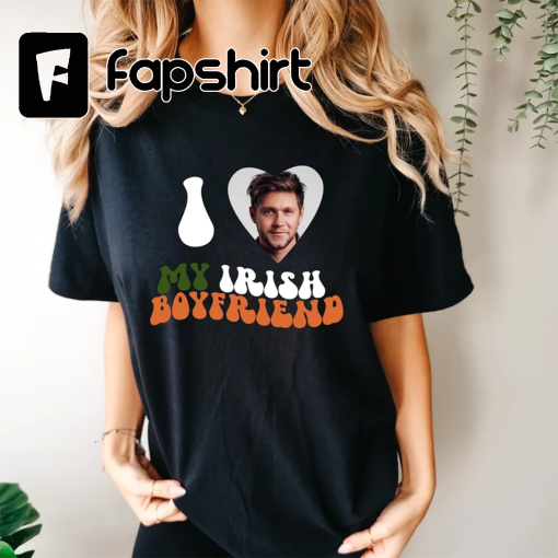 I Love My Irish Boyfriend T-shirt – Niall Horan Shirt – St Patrick’s Day Shirt – St Paddys Day – Irish Shirt – One Direction