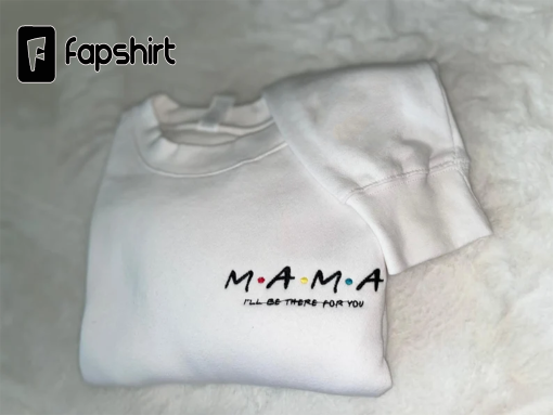 Custom Mama Friends Embroidery Sweatshirt, Gift For Mama, Mama Sweatshirt, Mother’s Day Shirt, Mom Gift, Mama Sweatshirt, Mothers Day