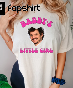 Daddy’s Little Girl T-shirt – Pedro Pascal…