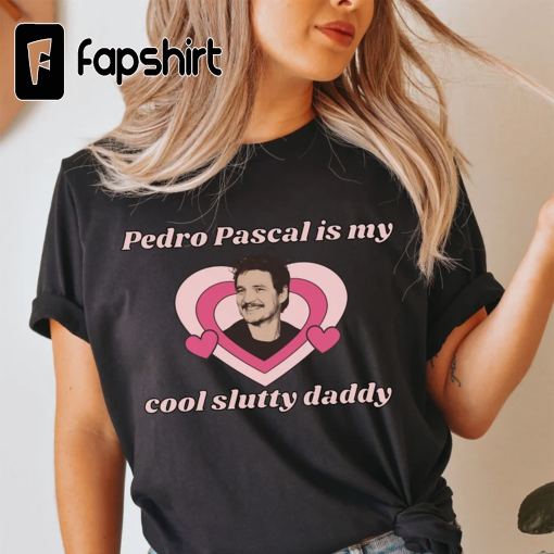 Pedro Pascal Tee, Daddy’s Girl Shirt, Valentine’s T-Shirt Gift for Her, Oversized Shirt