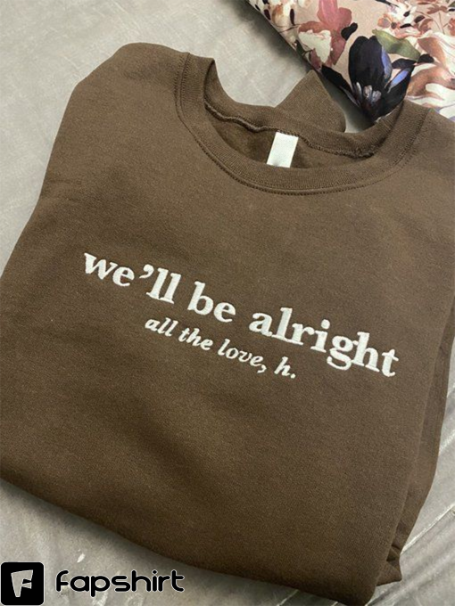 We’ll Be Alright Embroidered Crewneck