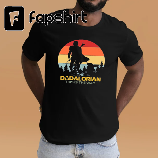 The Dadalorian Shirt, This is The Way, Fathers Day Tee, Fathers Day Gift, Gift For Dad, Best Dad, Number 1 Shirt, Dad Joke, Dad Shirt