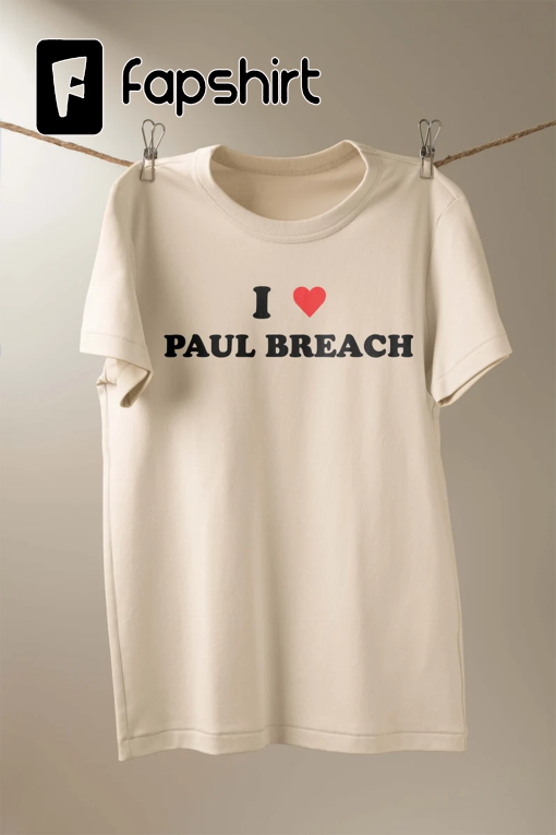 I Love Custom T-Shirt, I Heart Paul Breach Custom Text Shirt, Personalize I Love Shirt, Customize I Love Shirt