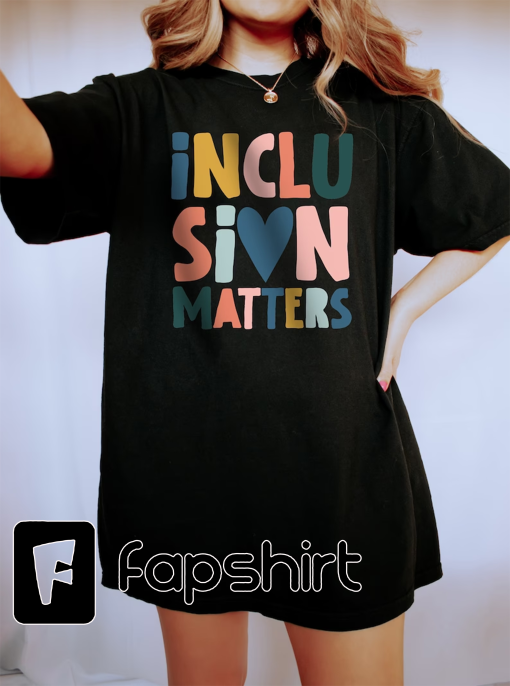 Comfort Colors® Inclusion Matters Shirt, Equality Shirt, Neurodiversity Shirt, Special Education Shirt, Mindfulness Shirts, Autism Awareness