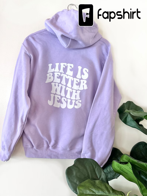 Life is Better with Jesus Hoodie