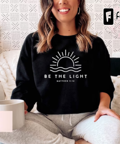 Be The Light Sweatshirt Gift For Christians,…