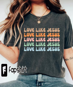 Love Like Jesus Shirt, Colorful Jesus Shirt,…