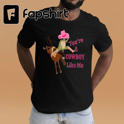 You’re a cowboy like me shirt, Cowboy Frog Meme, Cowboy Like Me Shirt, Evermore Merch Shirt, Cowboy Shirt, Western Cowgirl, Cowboy Frog Meme