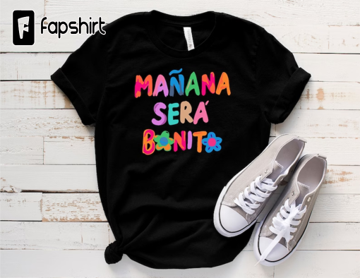 Karol G Mañana será bonito shirt, Tomorrow will be nice shirt, Unisex, Great Birthday gift for girls, Trending now shirts, Unisex T-shirts