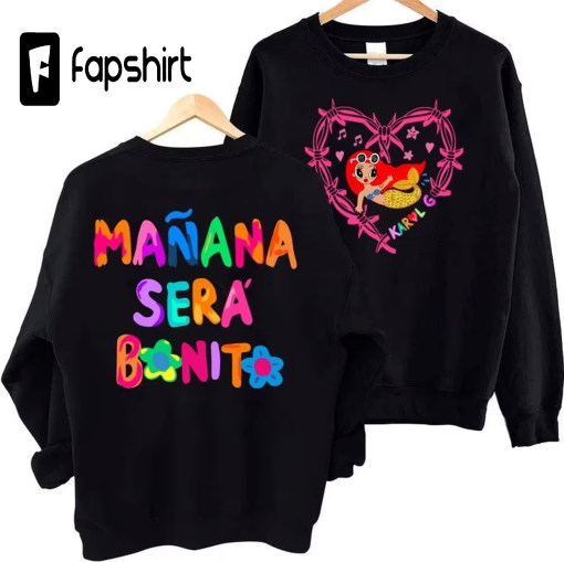 Karol G Manana Sera Bonito Sweatshirt Hoodie Shirt, Karol G Sweatshirt, Gift For Karol G Fans, Karol G Hoodie, Manana Sera Bonito Shirt