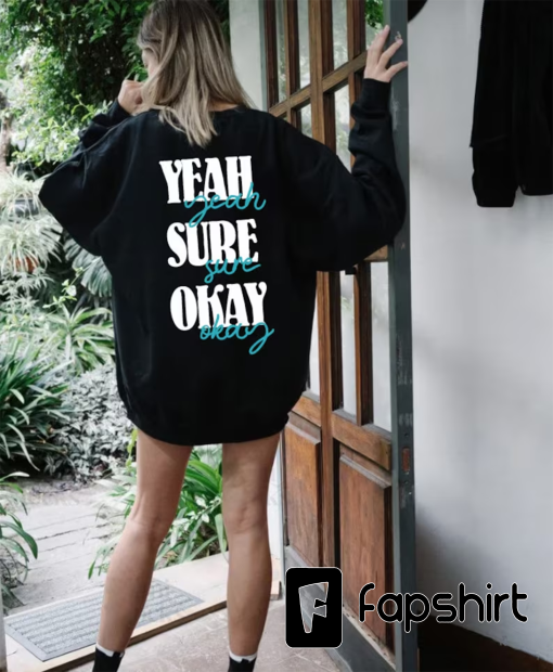 Yeah Sure Okay Statement Oversized Unisex Shirt, Women’s Comfort Oversized, Trendy Shirts