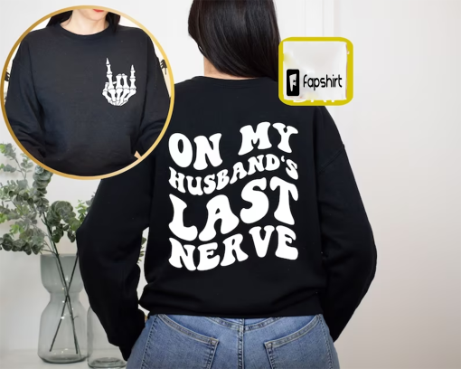 On My Husband’s Last Nerve Sweatshirt, Wife Life Hoodie, On My Husband’s Last Nerve Hoodie, Funny Graphic Sweatshirt, Beach Sweatshirt