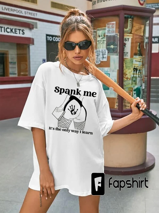 Spank Me Its The Only Way I Learn Shirt, Oversized Hoodie Sweatshirt, Good Girl Good Girl Shirt, Wavy Retro Oversized Adult Humor Shirt