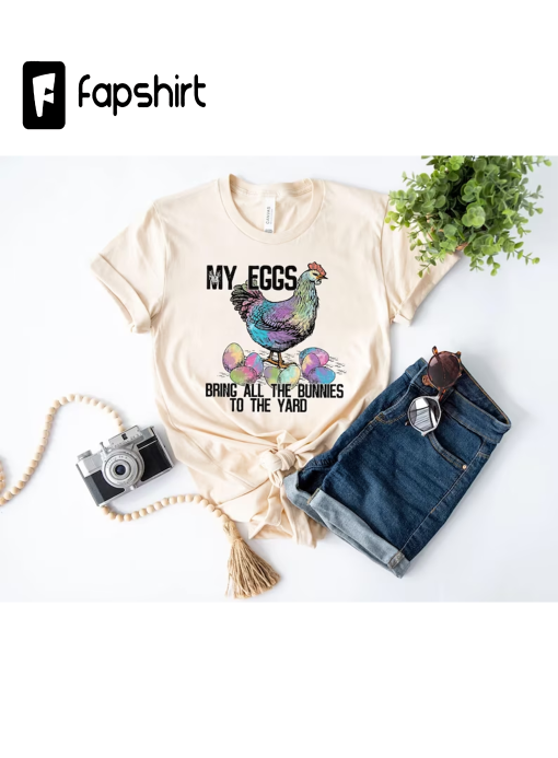 My Eggs Bring All the Bunnies Shirt, Easter Egg Dealer Shirt, Funny Easter, Chicken Shirt, Farm Lover Shirt, Egg Dealer Shirt, Farmer Life