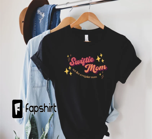 Swiftie Mom, Mothers Day Gift, Not Like a Regular Mom, Swiftie Shirt for Mom, Mom Swiftie Concert Shirt