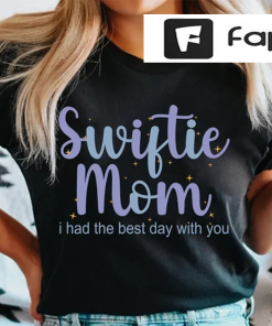 Swiftie Mom Shirt, I Had The Best…