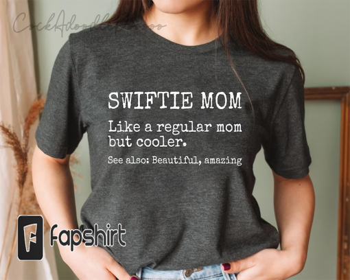 Swiftie Mom Shirt, Swiftie Mom Definition Shirt, Definition Shirt,Mothers Day gift, Gift for Mom, Swiftie Shirt for mom, mama shirt