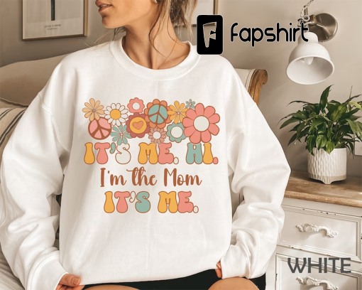 Retro It’s Me Hi I’m The Mom It’s Me Sweatshirt For Mama For Mother’s Day, Groovy Mom Flower Comfort Colors Shirt, Funny Mothers Day Gift