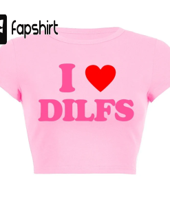 I love DILFS Y2K Crop Tee, Funny…