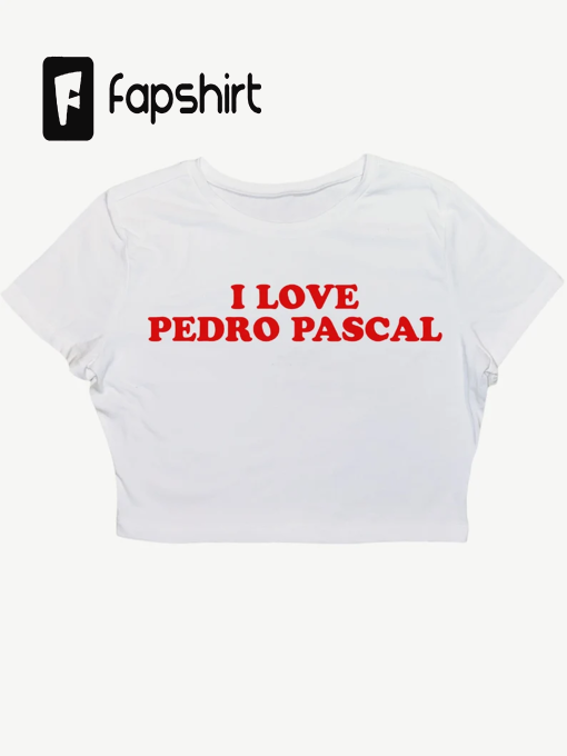 I Love Pedro Pascal Baby Tee 2000s Y2K Crop Top I Heart Dilfs Milfs Custom Etc