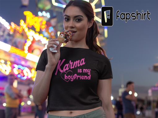 Karma Is My Boyfriend Cropped T-Shirt