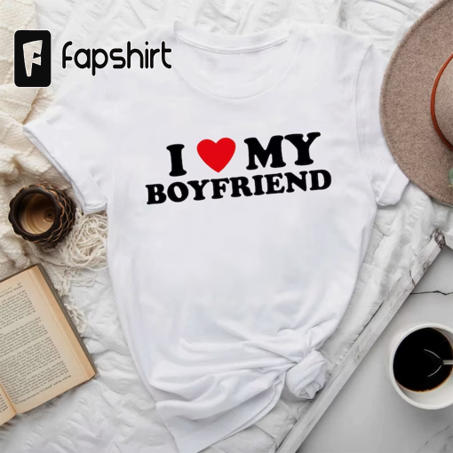 I Love My Boyfriend T-shirt, I Heart My Boyfriend Shirt, Valentine’s Day Tee Shirt, Valentine Gift, Boyfriend Shirt For Him, Her, Unisex