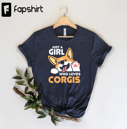 Just a Girl Who Loves Corgis Shirt, Dog Lover Shirt, Gift for Dog Lover, Dog Mom Shirt, Cute Corgi Shirt, Corgi Owner Gift