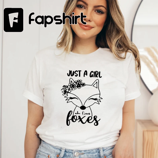 Just a Girl Who Loves Foxes Shirt, Foxes T-shirt, Fox Lover Tee, Fox Lover Gift, Animal Lover Shirt, Farm Life Tee, Farmer Gift