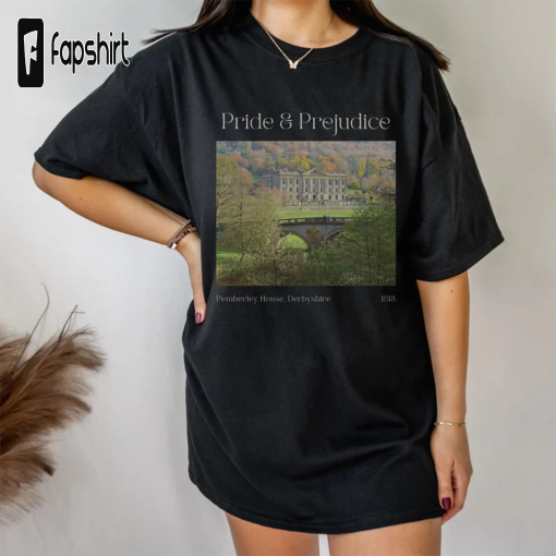 Pride and Prejudice Shirt Jane Austen Merch Bookish Crewneck Mr Darcy Clothing Pemberley Derbyshire Apparel Literary Reader Tee Feminist Top