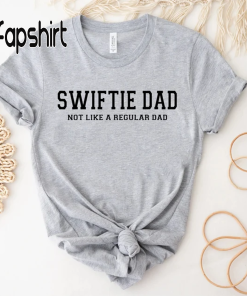 Swiftie Dad, Dad’s Are Swiftie’s Too, Not…