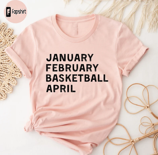 January February Basketball April, Basketball lovers, Basketball Fan Shirt, Basketball School , Basketball Life, Basketball T-Shirt