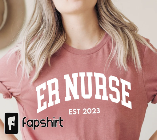 Custom ER Nurse EST 2023 T-Shirt | ER Nurse Est 2023 Sweater | Registered Nurse Sweatshirt | Nurse Shirt | Gift for Nurse | Nurse Sweatshirt